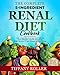 The Complete 5-Ingredient Renal Diet Cookbook: Only 5 Ingredients or Less Low Sodium, Low Potassium Healthy Recipes to Help You Live Fit and Manage Kidney Disease by Tiffany  Roller