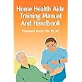 Home Health Aide Training Manual And Handbook