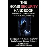 The Home Security Handbook: Expert Advice for Keeping Safe at Home (And Away)