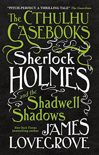 [D0wnl0ad] Sherlock Holmes and the Shadwell Shadows (The Cthulhu Casebooks) DOC