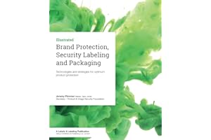 Brand Protection, Security Labeling and Packaging: Technologies and strategies for optimum product protection