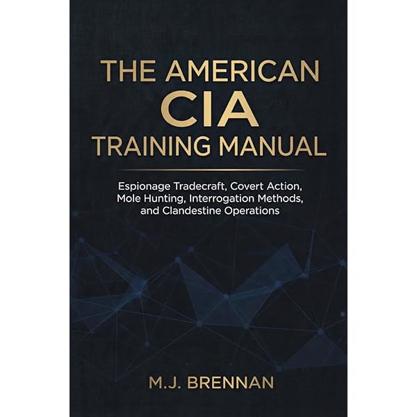 The Official CIA Manual of Trickery and Deception: Declassified