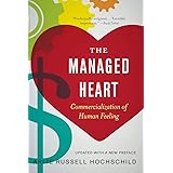 The Managed Heart: Commercialization of Human Feeling