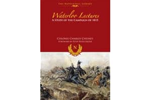 Waterloo Lectures: A Study of the Campaign of 1815 (Napoleonic Library)