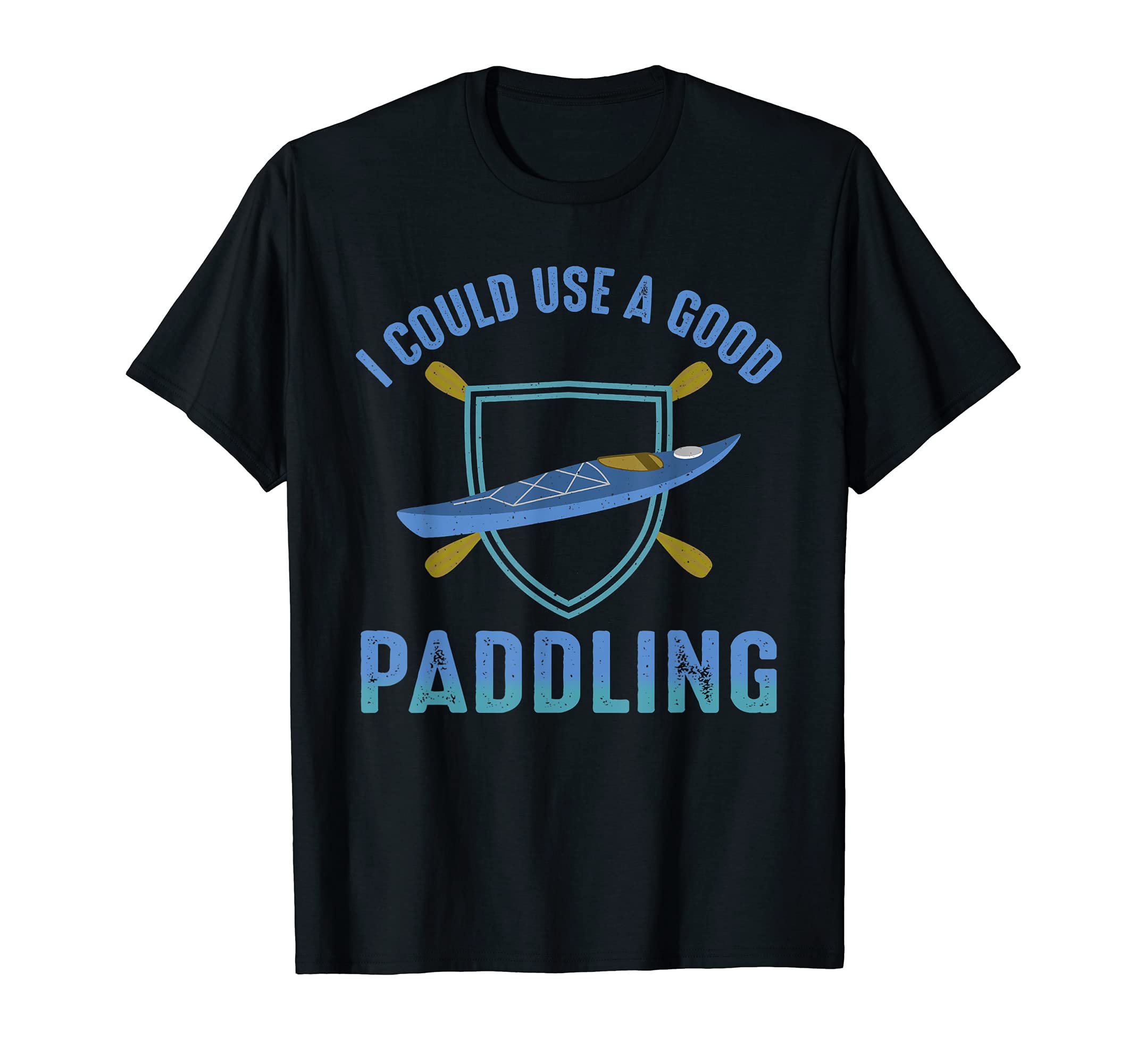 River Rafting I Could Use a Good Paddling Kayaking T-Shirt