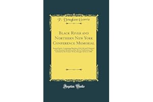 Black River and Northern New York Conference Memorial: Second Series, Containing Sketches of the Life and Character of the De