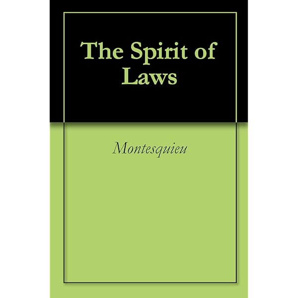 The Spirit of Laws - Kindle edition by Montesquieu, Charles-Louis