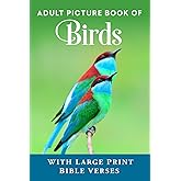 Adult Picture Book of Birds: With Large Print Bible Verses (Christian Books for Seniors with Dementia)