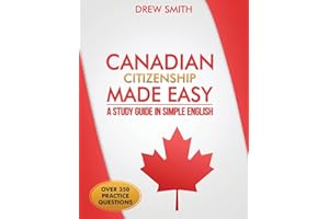 Canadian Citizenship Made Easy: A Study Guide in Simple English
