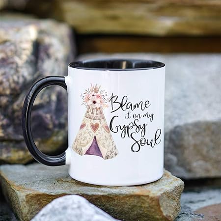 Blame It On My Gypsy Soul Free Woman Gypsy Love Teepee Mug Cute Mug Mug With