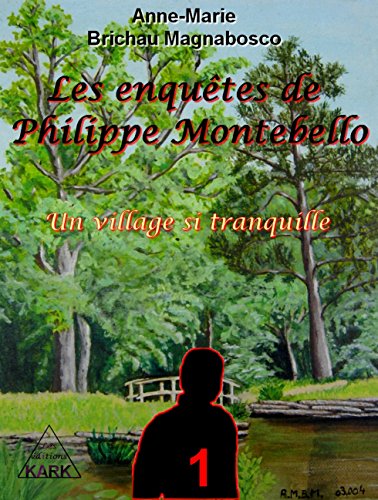 Les enquêtes de Philippe Montebello (T1): Un village si tranquille (French Edition)