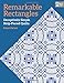 Remarkable Rectangles: Deceptively Simple Strip-Pieced Quilts by Robert DeCarli