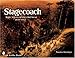 Stagecoach: Rare Views of the Old West, 1849-1915