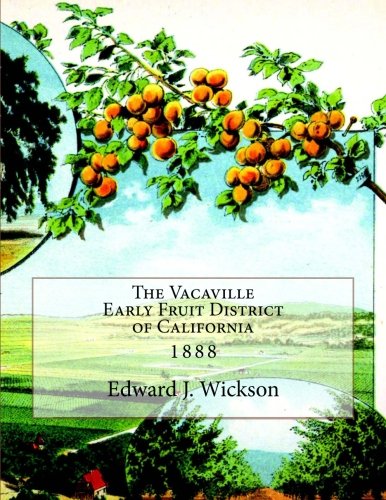 [B.O.O.K] The Vacaville Early Fruit District of California: 1888<br />PDF