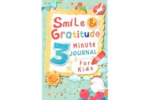 Smiles & Gratitude 3 Minute Journal for Kids: Diary for Children to Build Self-Esteem, Positivity, and Mindfulness