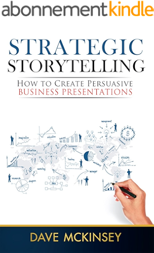Download Strategic Storytelling: How to Create Persuasive Business Presentations (English Edition) PDF