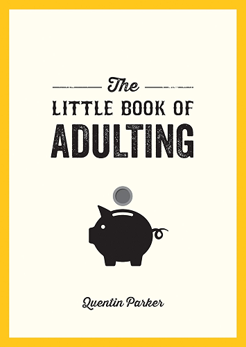 Download The Little Book of Adulting: Your Guide to Living Like a Real Grown-Up (English Edition) PDF