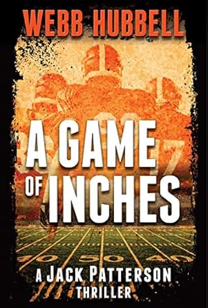 A Game Of Inches A Jack Patterson Thriller Book 3
