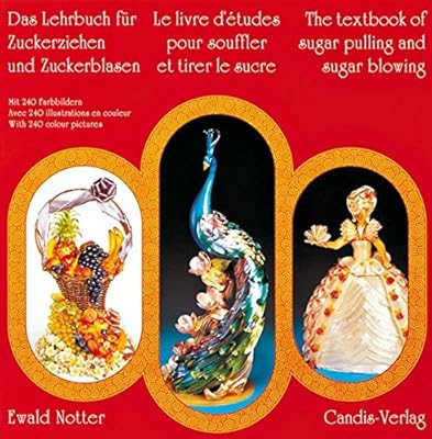 Textbook of Sugar Pulling and Sugar Blowing (English, French and German Edition)