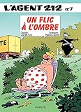 L'Agent 212 - Tome 7 - UN FLIC A L'OMBRE (French Edition) by 