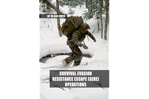 Survival Evasion Resistance Escape (SERE) Operations: The United States Air Force Escape and Evasion Handbook (AF 10-644) (27 March 2017)