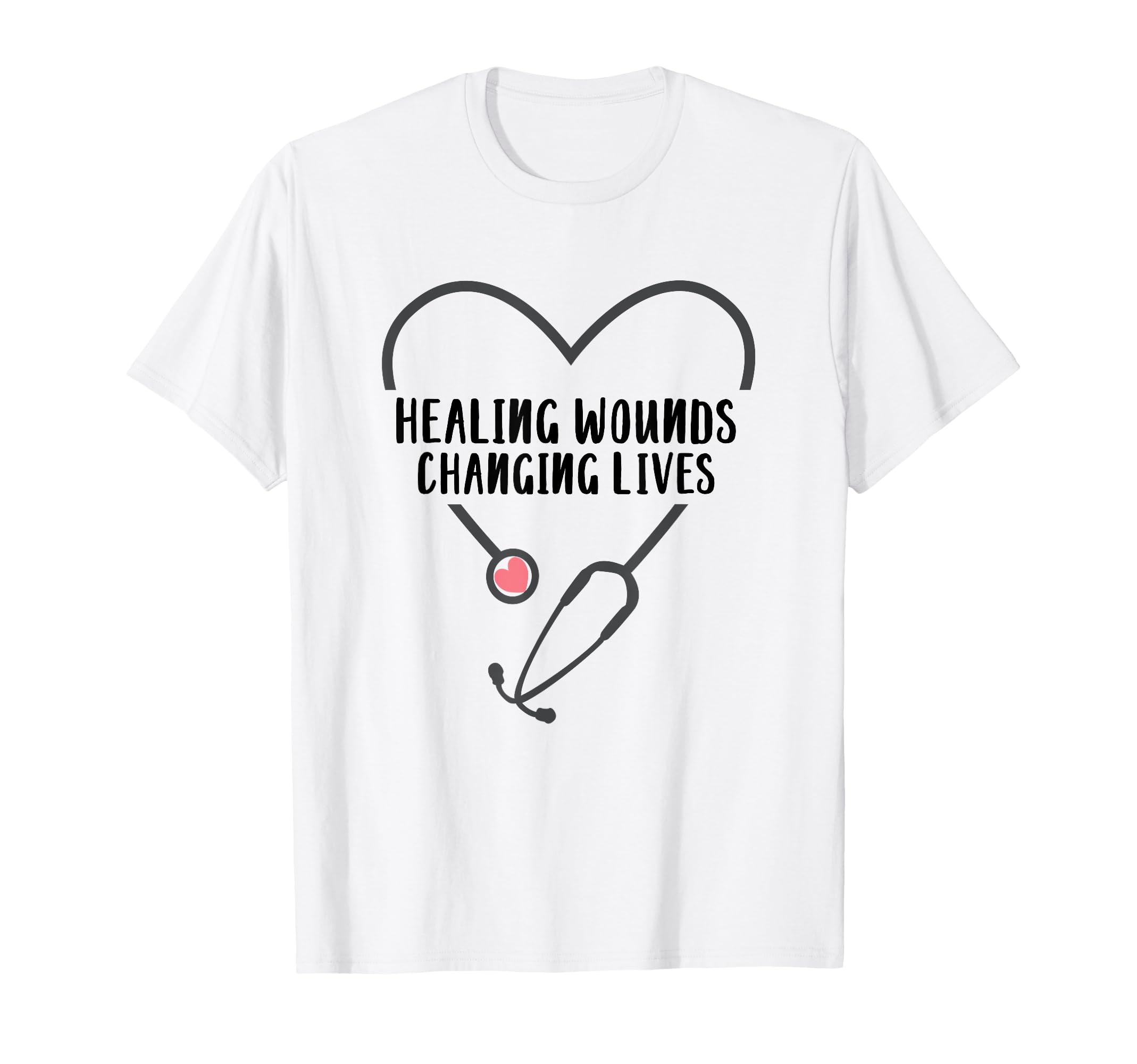 RN Wound Care Nurse Healing Wounds Changing Lives T-Shirt