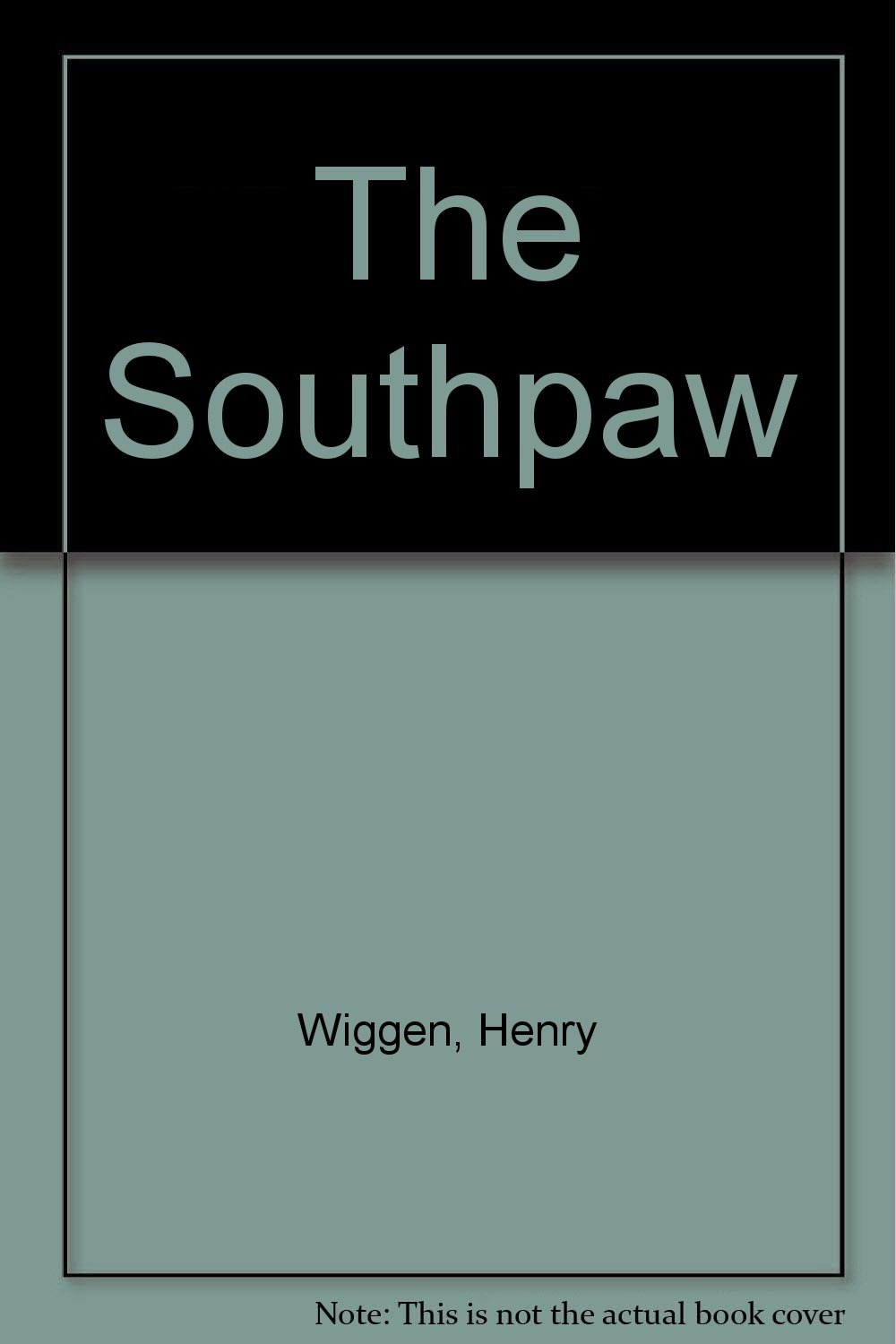 The Southpaw Wiggen Henry W With Mark Harris Amazon Com Books