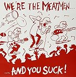 WE'RE THE MEATMEN AND YOU SUCK (REIS)              image