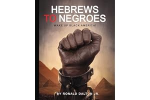 Hebrews to Negroes: Wake Up Black America!