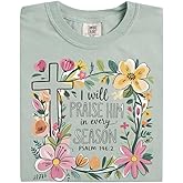 I Will Praise Him in Every Season T-Shirt – Comfort Colors Christian Tee with Floral Cross