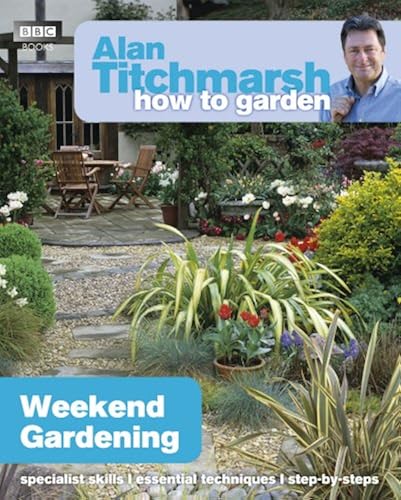 Download Alan Titchmarsh How to Garden: Weekend Gardening PDF