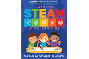 Pairing STEAM with Stories: 46 Hands-On Activities for Children