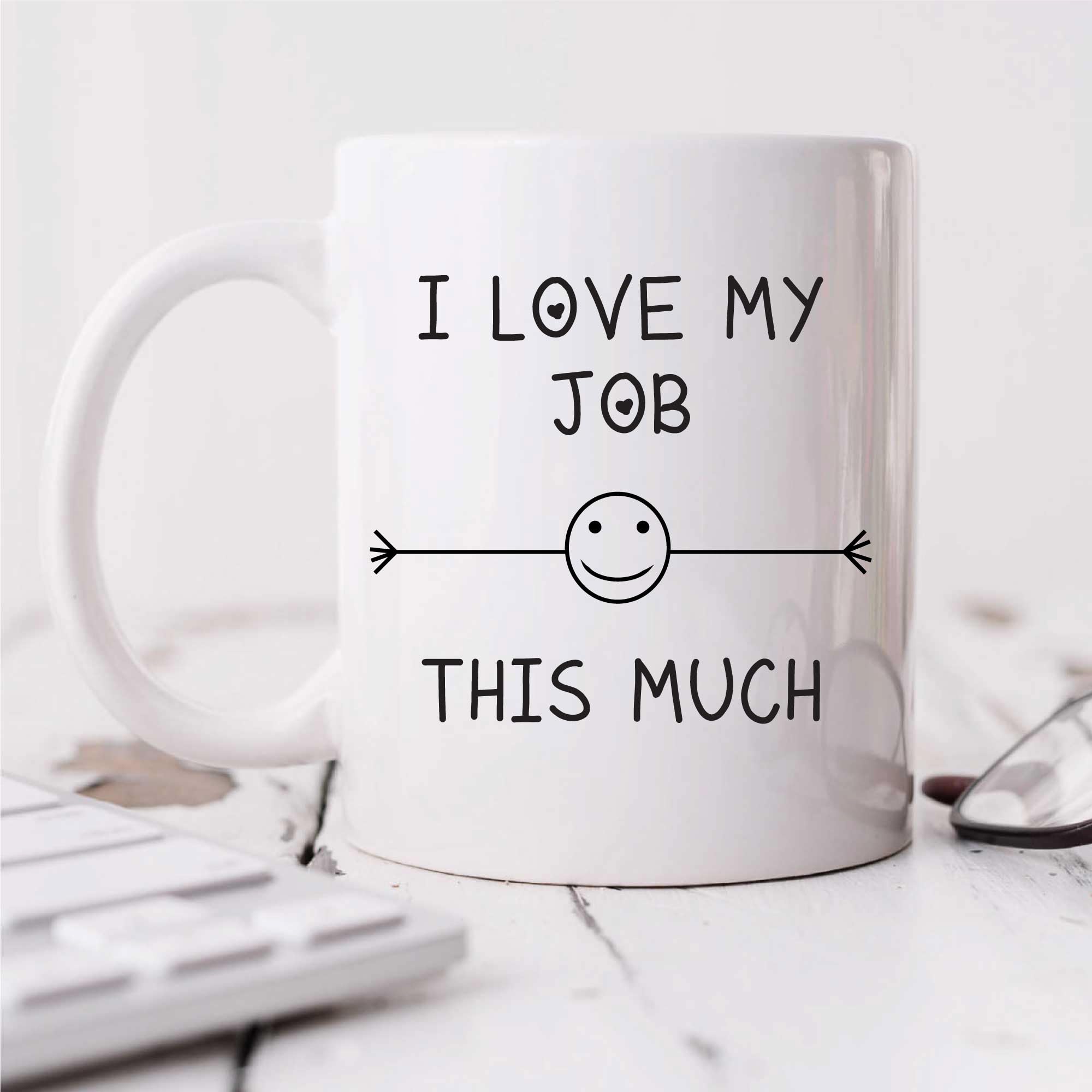 60 Second Makeover Limited I Love My Job This Much Mug Friend Colleague Office Employee Secret Santa Birthday Gift Christmas Novelty Humour Funny