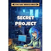 Secret Project (You Say Which Way)