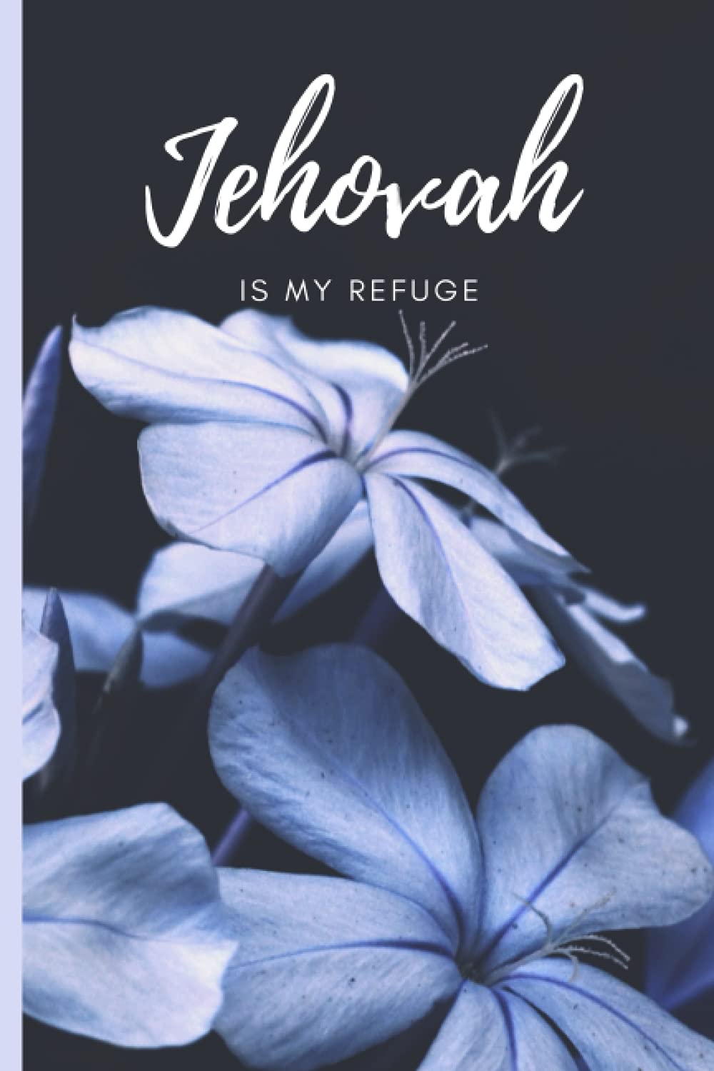 Jehovah Is My Refuge: JW Notebook, JW Baptism Gift, JW Journal