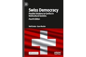 Swiss Democracy: Possible Solutions to Conflict in Multicultural Societies
