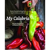 My Calabria: Rustic Family Cooking from Italy's Undiscovered South