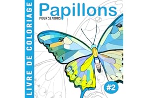 Papillons #2 | Livre de coloriage pour les seniors: Cahier de coloriage anti stress | Grands dessins faciles à colorier pour 