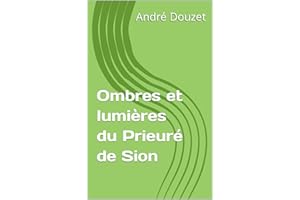 Ombres et lumières du Prieuré de Sion (French Edition)