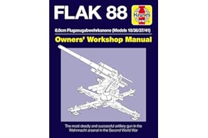 Flak 88 Owners' Workshop Manual: 8.8cm Flugzeugabwehrkanone (Models 18/36/37/41)