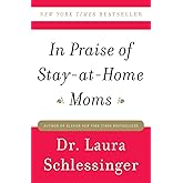 In Praise of Stay-at-Home Moms