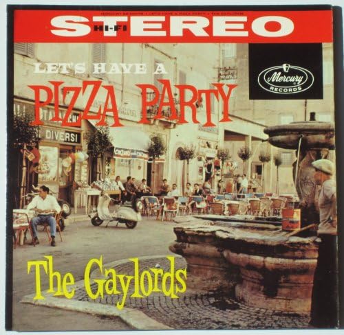 The Gaylords: Let's Have a Pizza Party