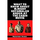 What To Know About M.Night Shyamalan Knock At The Cabin Movie