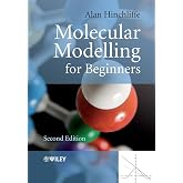 Molecular Modelling for Beginners, Second Edition
