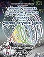 Secrets of Creation: Prime Numbers, Quantum Physics and a Journey to the Centre of Your Mind (Volume 3)