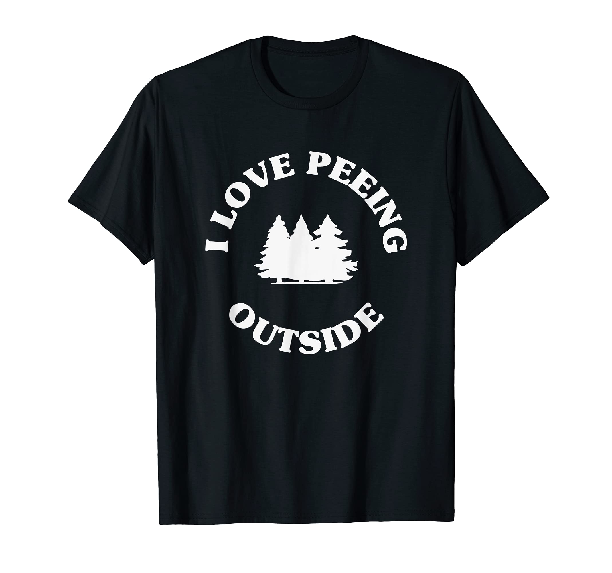 I Love Peeing Outside Funny Outdoors Camping Hiking Meme T-Shirt