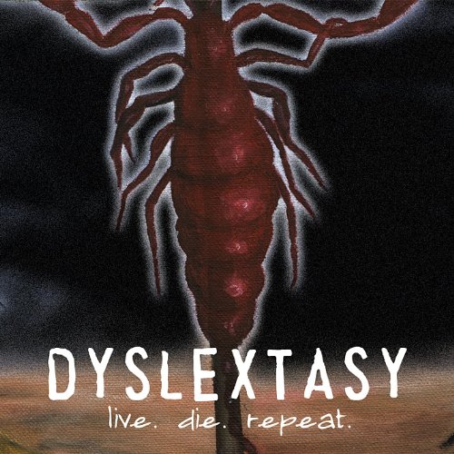 Live. Die. Repeat. Dyslextasy MP3 Downloads