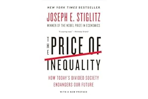 The Price of Inequality: How Today's Divided Society Endangers Our Future