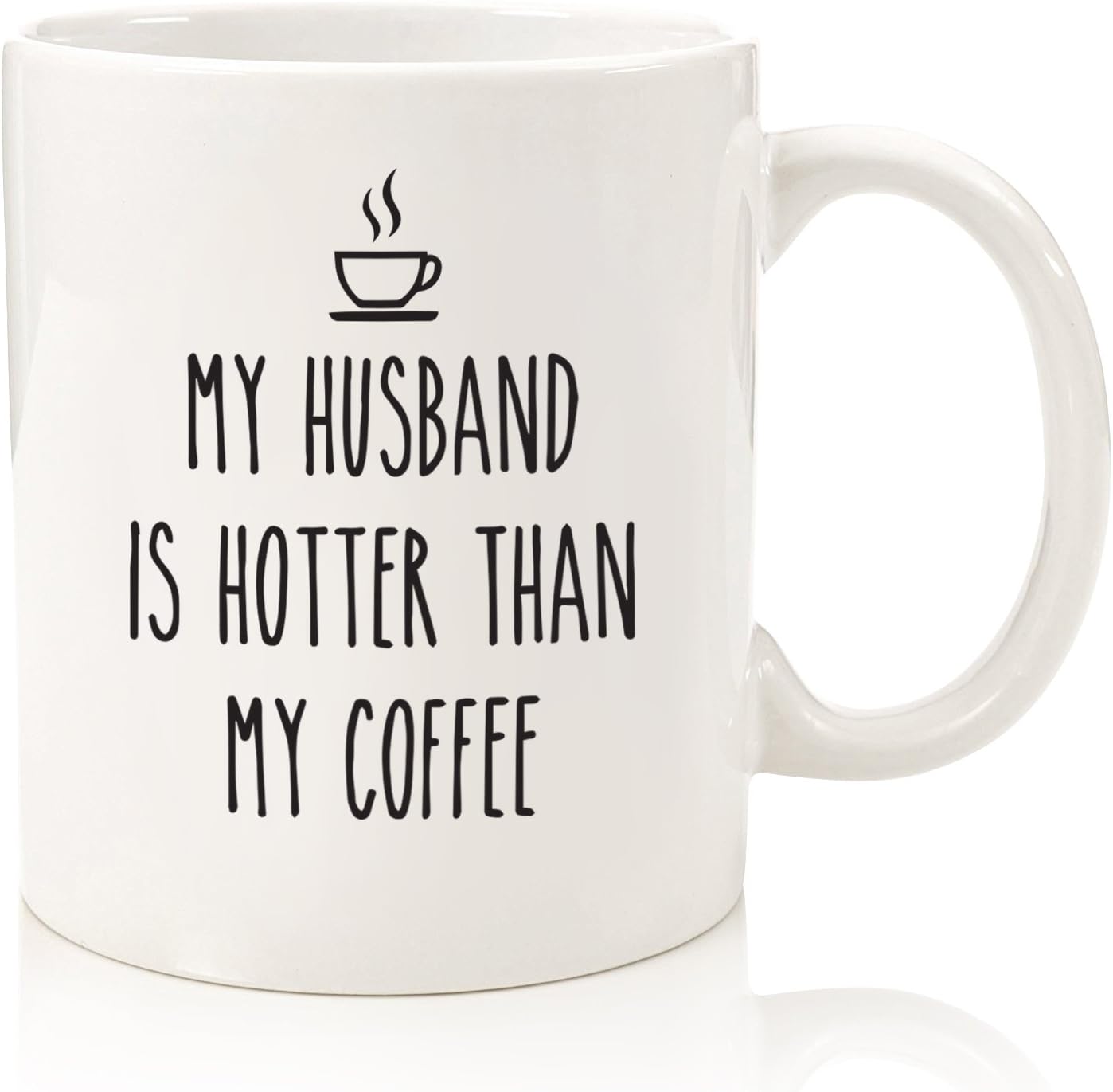 My Husband Is Hotter Than My Coffee Funny Mug - Best Wife Christmas Gift Ideas from Husband - Unique Xmas Gifts for Wife, Women - Anniversary, Birthday Present Idea for Her - Fun Wife Mug, Novelty Cup