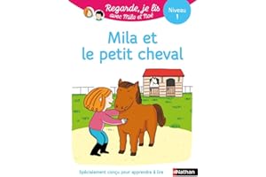 UNE HISTOIRE A LIRE TOUT SEUL : MILA ET LE PETIT CHEVAL - NIVEAU 1